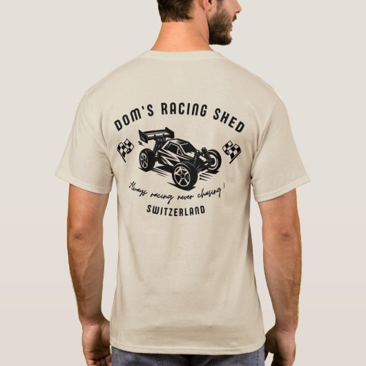 T-shirt Dom's Racing Shed - Always racing never chasing ! (Dos)