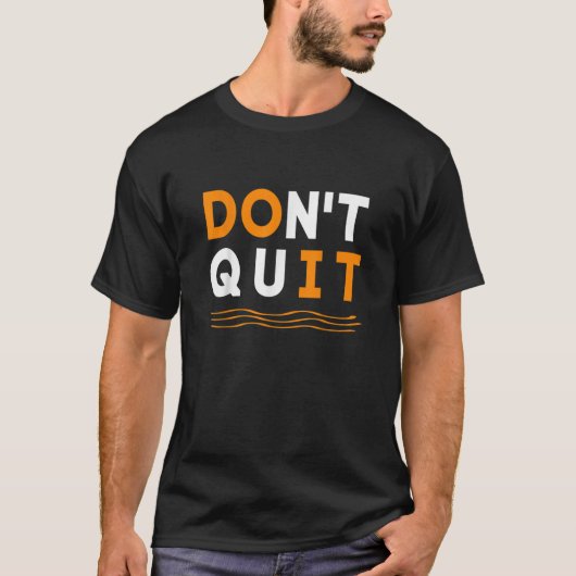 T-shirt Don 39 T Quit Do It Shoes Amp Jewelry0.p (Devant)