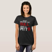 T-shirt Don Believe The Bull Adopt A Pit Pitbull (Devant entier)