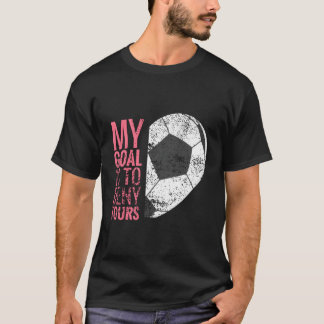 T-shirt Don De Filles De Football I Mon But Est De Refuser