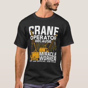 T-shirt Don de l'opérateur de grue drôle