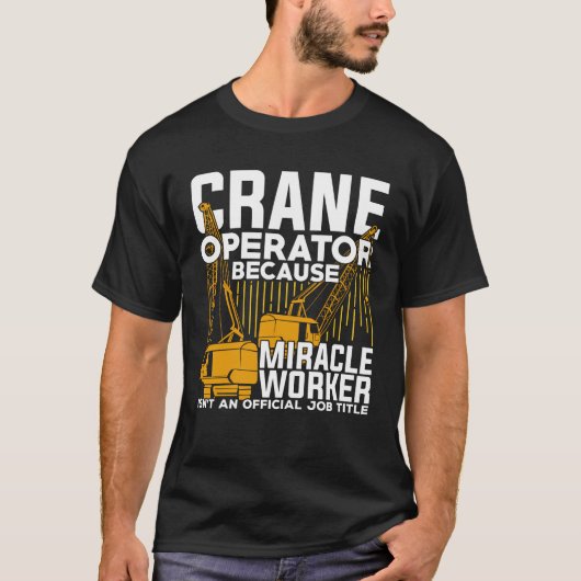 T-shirt Don de l'opérateur de grue drôle (Devant)
