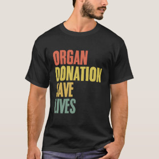 T-shirt Don d'organe Sauve des vies Transplantation d'orga