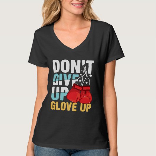 T-shirt Don Give Up Glove Up for a Boxer Boxing (Devant)