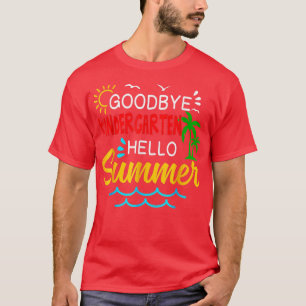 T-shirt Don Goodbye Kindergarten Hello Summer Shirt Gradu