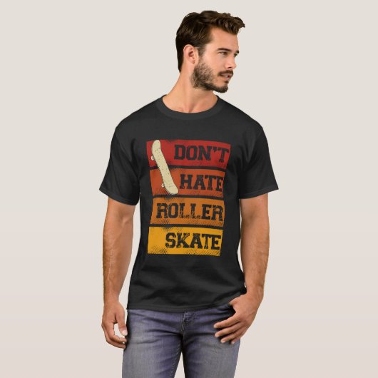 T-shirt Don Hate Roller Skate Skateboard (Devant entier)