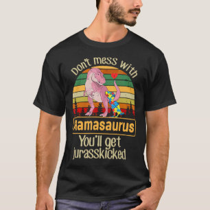 T-shirt Don Mess Avec Mamasaurus Autisme Maman Fête De La