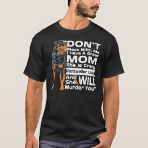 T-shirt Don Mess Avec Moi Ma Maman Est Fou, Dame Rottweile
