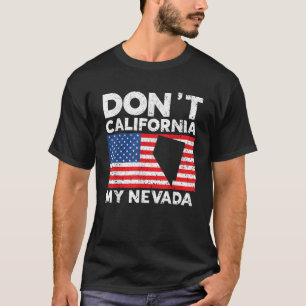 T-shirt Don t California My Nevada USA Amérique Nevadiens 