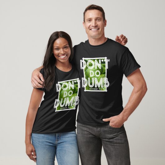 T-shirt “Don’t Do Dumb - Choose Life” Funny Christian  (Unisexe)