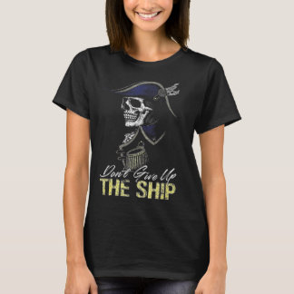 T-shirt Don t Give Up The Ship