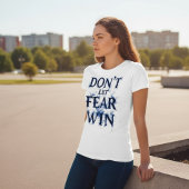 T-shirt Don’t Let Fear Win