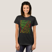 T-shirt Don t Let Idiots Ruin Your Day (Devant entier)