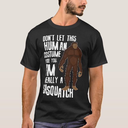 T-shirt Don t Let This Fool You  Sasquatch Halloween Costu (Devant)