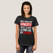 T-shirt Don’t Make Me Angry Acting Like My Father Funny Da (Devant entier)