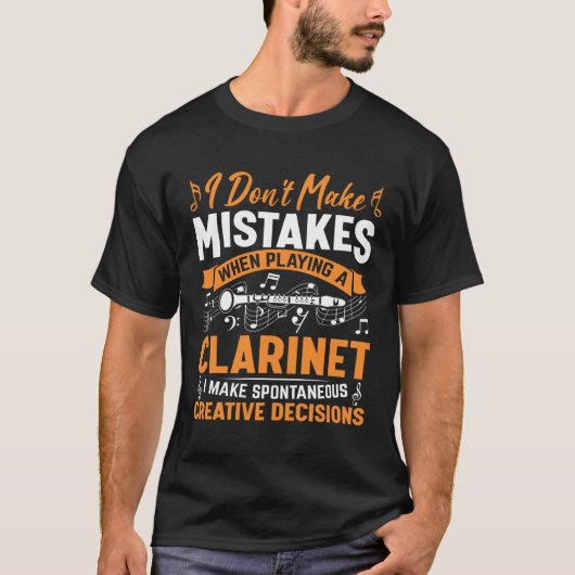 T-shirt Don t Make Mistakes Playing a Clarinet Creative De (Devant)