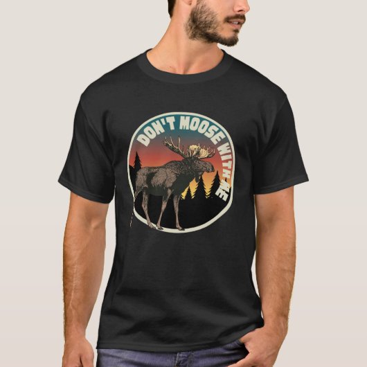 T-shirt DON T MOOSE WITH ME Outdoor And Camping (Devant)