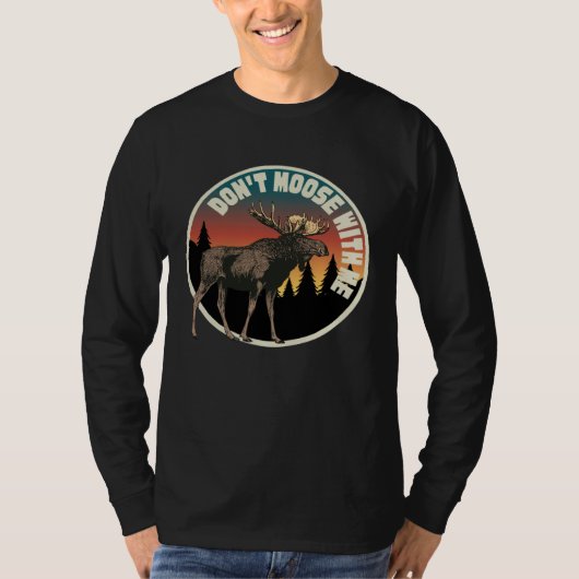 T-shirt DON T MOOSE WITH ME   Outdoor And Camping (Devant)