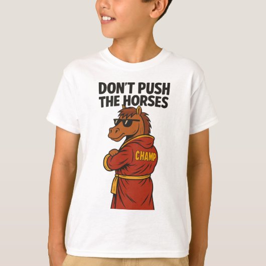 T-shirt Don T Push The Horses (Devant)