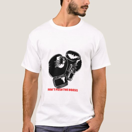 T-shirt Don’t Push the Horses – Power & Strength Design (Devant)