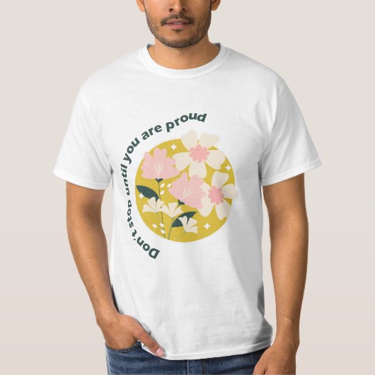 T-shirt Don’t Stop Until You Are Proud Motivational Quote (Devant)