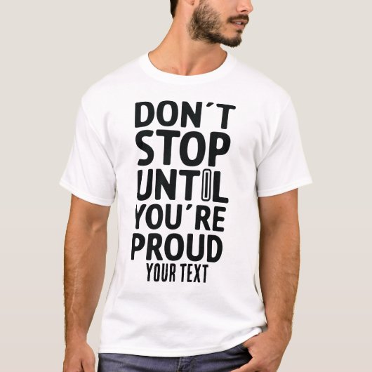 T-shirt Don’t Stop Until You’re Proud – Motivational Quote (Devant)