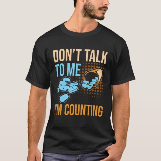 T-shirt Don Talk To Me I m Counting Tablet Pharmacist (Devant)