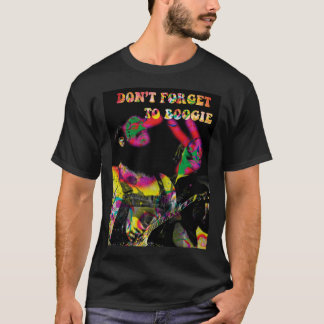 T-SHIRT DON&X27;T FORGET TO BOOGIE 70S BLUES, ROCK  
