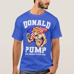 T-shirt Donald Pump renforce à nouveau les États-Unis