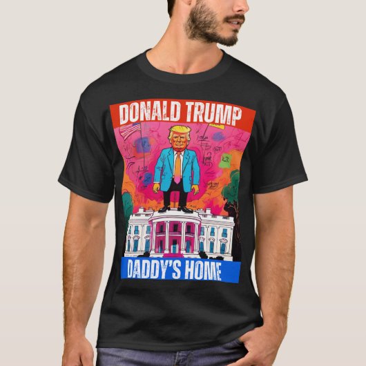 T-SHIRT DONALD TRUMP - DADDY'S HOME (Devant)