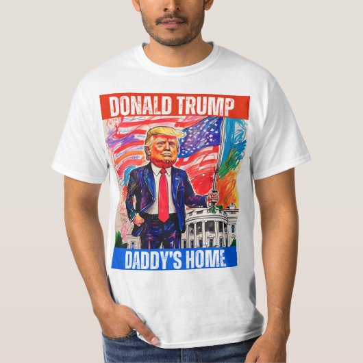 T-SHIRT DONALD TRUMP - DADDY'S HOME (Devant)