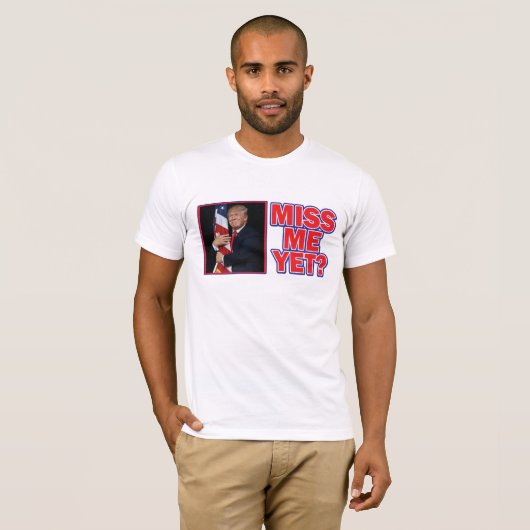 T-shirt Donald Trump - Me manque encore (Devant entier)