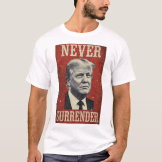 T-shirt Donald Trump ne cédera jamais