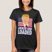 T-shirt Donald Trump verrouillé et chargé (Devant)