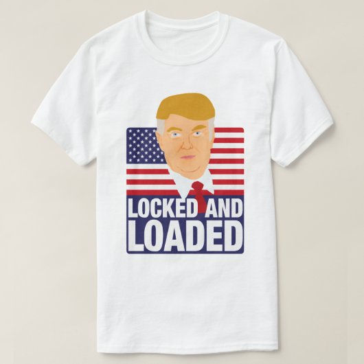 T-shirt Donald Trump verrouillé et chargé (Design devant)