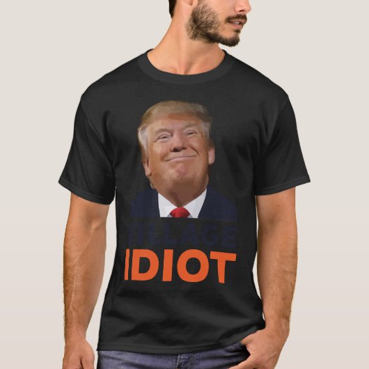 T-shirt Donald Trump Village Idiot Classic (Devant)