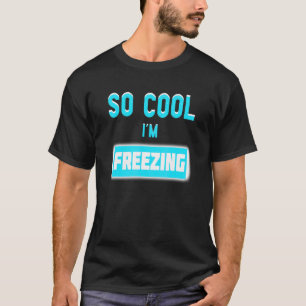 T-shirt Donc Cool je gèle