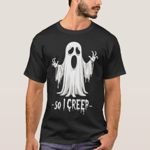 T-shirt Donc, Je Creep Halloween Boo Ghost Funny Creep Yea