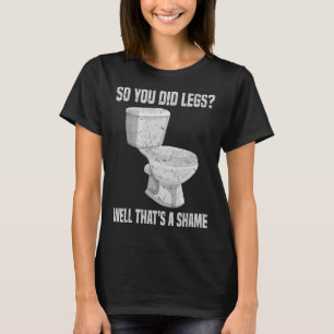 T-shirt Donc vous avez fait Legs C'est une honte DOMS Poid