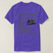 T-shirt Donc, vous pensez que je conduis juste un camion (Design devant)