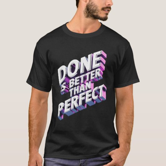 T-shirt Done is better than perfect (Devant)