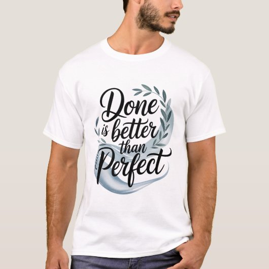 T-shirt Done is better than perfect (Devant)