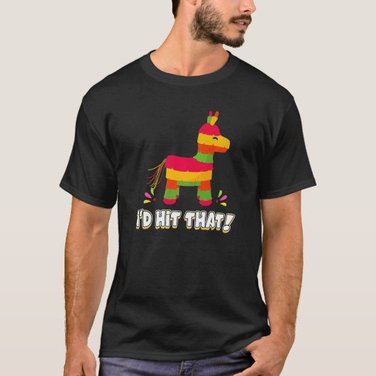 T-shirt Donkey I'd Hit That Mexican Theme Pinata Party Gam (Devant)