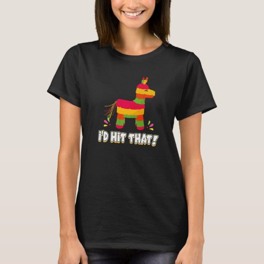 T-shirt Donkey I'd Hit That Mexican Theme Pinata Party Gam (Devant)