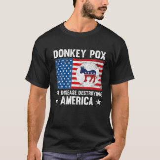 T-shirt Donkey Pox The Disease Destroying America Funny An