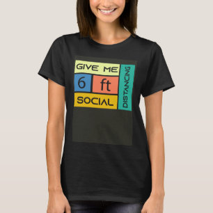 T-shirt Donne-moi 6 pieds de distance sociale
