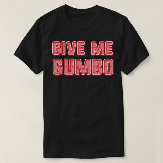 T-shirt Donne-moi Gumbo (Design devant)