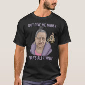 T-shirt Donne-moi juste de l'argent (Devant)