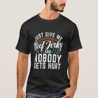 T-shirt Donne-Moi Juste Du Boeuf Jiré Et Personne N'A Bles