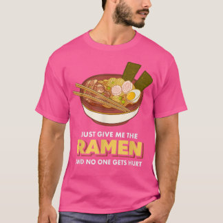T-shirt donne-moi juste le ramen et personne ne se fait bl